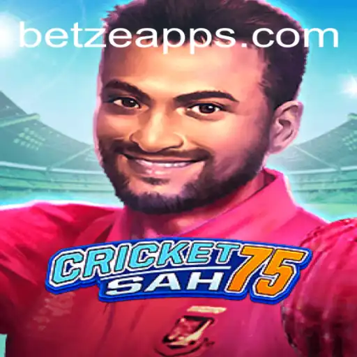 Discover the Exciting World of CricketSah75: A Guide Enhanced with the Strategy of Betze